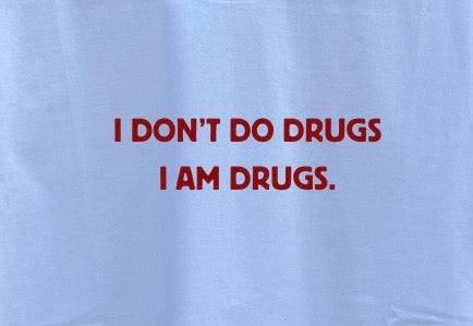 I M DRUGS